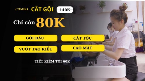 COMBO  CẮT GỘI 80K 